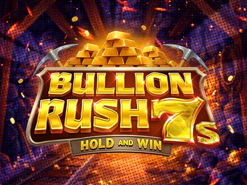 Bullion Rush 7s Hold and Win