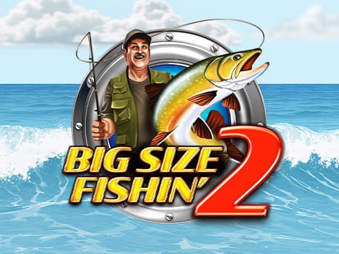 Big Size Fishin' 2